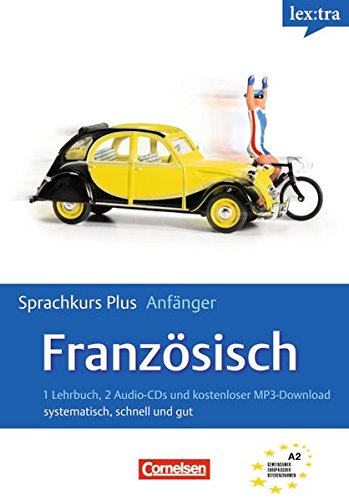 Stock image for Lextra - Franzsisch - Sprachkurs Plus: Anfnger: A1-A2 - Selbstlernbuch mit CDs und kostenlosem MP3-Download: Fr Anfnger: systematisch, schnell und gut for sale by medimops