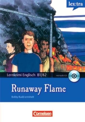 Lextra - Englisch - Lernkrimis: Bobby Rudd ermittelt: B1-B2 - Runaway Flame: Krimi-Lektüre mit MP3-Hörbuch: Krimi-Lektüre mit Hörbuch. Europäischer Referenzrahmen B1-B2 - C.J. Niemitz