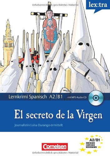 9783589018604: Lextra Spanisch: El secreto de la Virgen: Journalistin Luisa Durango ermittelt. Krimi-Lektre mit Hrbuch. Europischer Referenzrahmen: A2/B1