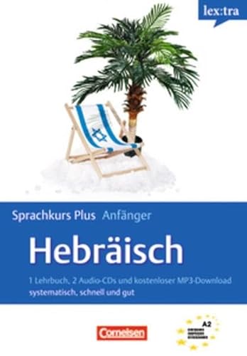 Imagen de archivo de Lextra - Hebrisch - Sprachkurs Plus: Anfnger: A1-A2 - Selbstlernbuch mit CDs und kostenlosem MP3-Download: Systematisch, schnell und gut. Europischer Referenzrahmen A1/A2 a la venta por medimops