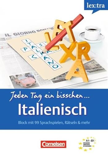 Lextra - Italienisch - Jeden Tag ein bisschen Italienisch: A1-B1 - Selbstlernbuch: Europäischer Referenzrahmen: A1-B1 - Selbstlernbuch, Buch mit 99 Sprachspielen, Rätseln & mehr - Biagi, Daria, Kolitzus, Claudia