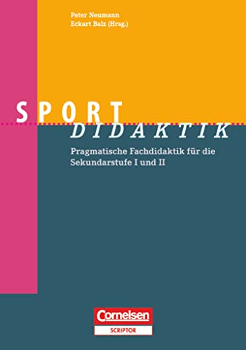 9783589039401: Sport-Didaktik: Pragmatische Fachdidaktik fr die Sekundarstufe I und II