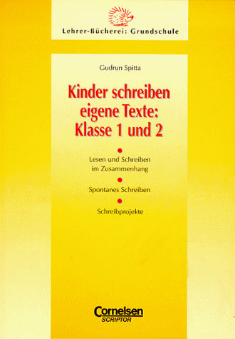 Beispielbild fr Lehrerbcherei Grundschule: Kinder schreiben eigene Texte: Klasse 1/2: Lesen und Schreiben im Zusammenhang - Spontanes Schreiben - Schreibprojekte zum Verkauf von medimops