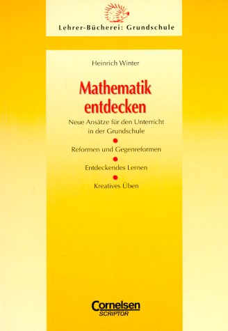 Beispielbild fr Lehrerbcherei Grundschule: Mathematik entdecken: Neue Anstze fr den Unterricht in der Grundschule, Reformen und Gegenreformen, Entdeckendes Lernen, Kreatives ben zum Verkauf von medimops