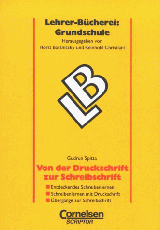 9783589050147: Lehrerbcherei Grundschule: Von der Druckschrift zur Schreibschrift: Entdeckendes Schreibenlernen - Schreibenlernen mit Druckschrift - bergnge zur Schreibschrift - Spitta, Prof. Dr. Gudrun Uta