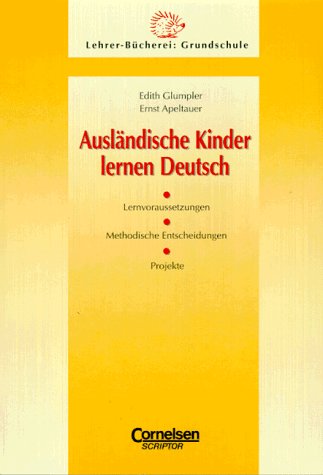 9783589050314: Lehrerbcherei Grundschule: Auslndische Kinder lernen Deutsch: Lernvoraussetzungen, methodische Entscheidungen, Projekte