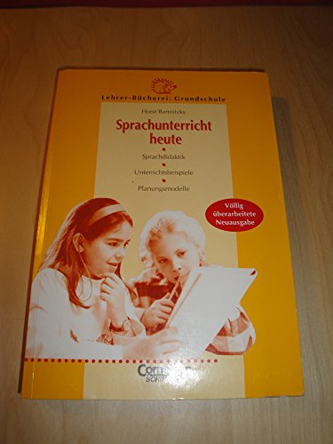 Beispielbild fr Sprachunterricht heute: Sprachdidaktik, Unterrichtsbeispiele, Planungsmodelle (= Lehrer-Bcherei: Grundschule) zum Verkauf von Bernhard Kiewel Rare Books