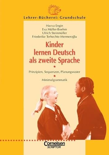 9783589050949: Kinder lernen Deutsch als zweite Sprache: Prinzipien, Sequenzen, Planungsraster. Minimalgrammatik