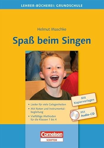 Lehrerbücherei Grundschule - Ideenwerkstatt: Spaß beim Singen: Lieder für viele Gelegenheiten - Mit Noten und Instrumentalbegleitung - Vielfältige . 1 bis 4. Buch mit Hör-CD und Kopiervorlagen - Helmut Maschke