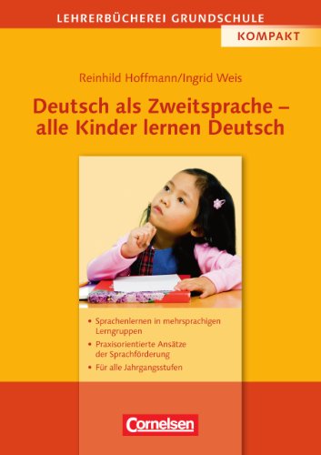 Lehrerbücherei Grundschule: Deutsch als Zweitsprache - alle Kinder lernen Deutsch (2. Auflage) - Sprachenlernen in mehrsprachigen Lerngruppen - . - Für alle Jahrgangsstufen - Buch - Hoffmann, Reinhild und Ingrid Weis