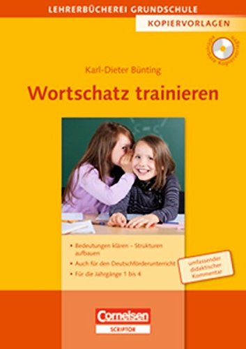 Lehrerbücherei Grundschule - Kopiervorlagen / Wortschatz trainieren Bedeutungen klären - Strukturen aufbauen - Auch für den Deutschförderunterricht - Für die Jahrgänge 1 bis 4. Kopiervorlagen mit CD-ROM - Bünting, Karl-Dieter