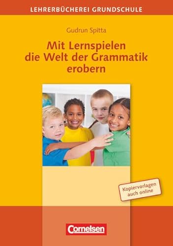 Mit Lernspielen die Welt der Grammatik erobern - Spitta, Gudrun Uta