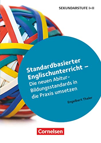 Beispielbild fr Standard-basierter Englischunterricht - Die neuen Abitur-Bildungsstandards in die Praxis umsetzen zum Verkauf von medimops