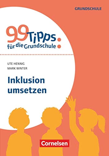 Beispielbild fr 99 Tipps fr die Grundschule - Inklusion umsetzen zum Verkauf von Buchpark