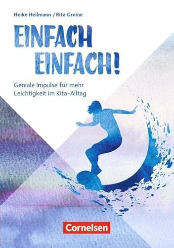 Beispielbild fr Einfach Einfach!: Geniale Impulse fr mehr Leichtigkeit im Kita-Alltag. Buch zum Verkauf von medimops