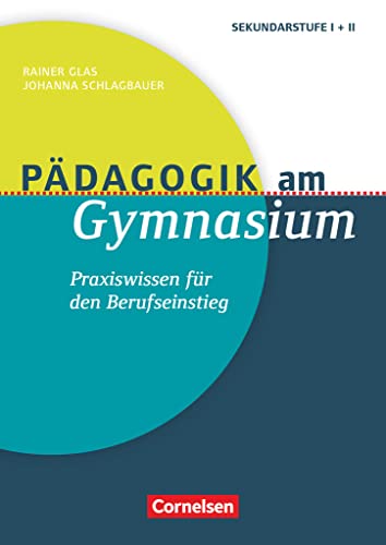 Beispielbild fr Pdagogik am Gymnasium: Praxiswissen fr den Berufseinstieg. Buch zum Verkauf von medimops