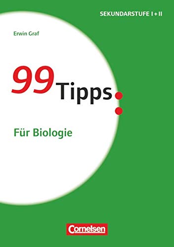 Stock image for 99 Tipps - Praxis-Ratgeber Schule fr die Sekundarstufe I und II / Fr Biologie: Buch for sale by medimops