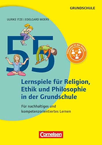 9783589157648: 55 Lernspiele fr Ethik, Religion und Philosophie: Fr nachhaltiges und kompetenzorientiertes Lernen