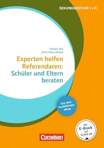 9783589160488: Experten helfen Referendaren: Schler und Eltern beraten: Sekundarstufe I und II. Buch mit Materialien ber Webcode
