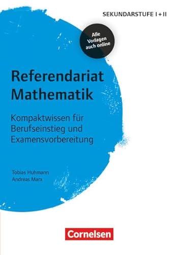 Stock image for Fachreferendariat Sekundarstufe I und II: Referendariat Mathematik: Kompaktwissen fr Berufseinstieg und Examensvorbereitung. Buch mit Materialien ber Webcode for sale by medimops