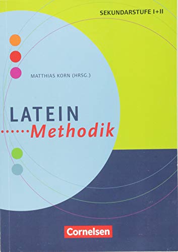 Stock image for Latein-Methodik: Handbuch fr die Sekundarstufe I und II for sale by Revaluation Books