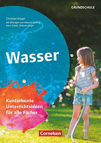 Stock image for Wasser: Kunterbunte Unterrichtsideen fr alle Fcher. Kopiervorlagen for sale by Revaluation Books