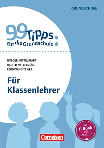 Beispielbild fr 99 Tipps fr die Grundschule: Fr Klassenlehrer zum Verkauf von medimops