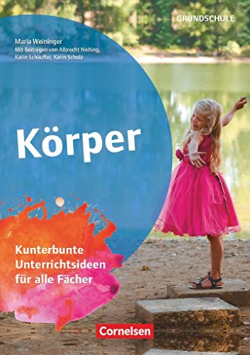 Stock image for Themenhefte Grundschule: Krper: Kunterbunte Unterrichtsideen fr alle Fcher. Kopiervorlagen for sale by medimops