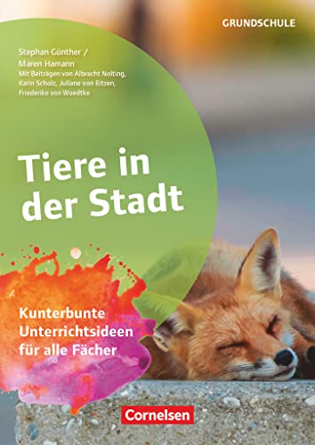 Stock image for Tiere in der Stadt: Kunterbunte Unterrichtsideen fr alle Fcher. Kopiervorlagen for sale by Revaluation Books