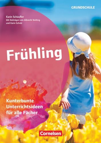 Stock image for Themenhefte Grundschule: Frhling: Kunterbunte Unterrichtsideen fr alle Fcher. Buch mit Kopiervorlagen for sale by medimops