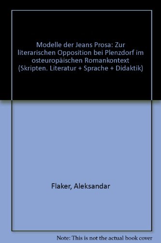 Beispielbild fr Modelle der Jeans Prosa - Zur literarischen Opposition bei Plenzdorf im osteuropischen Romankontext zum Verkauf von Der Ziegelbrenner - Medienversand