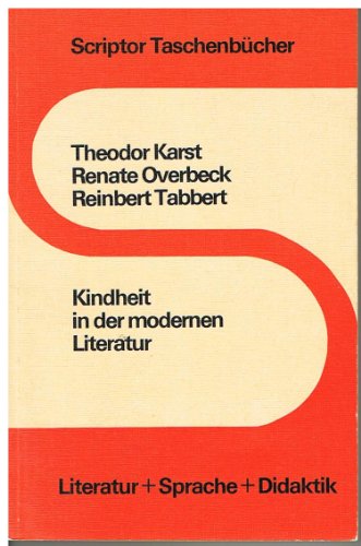 Kindheit in der modernen Literatur. Interpretations- und Unterrichtsmodelle zur deutsch-, englisc...