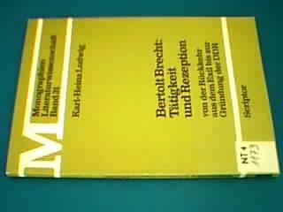 Bertolt Brecht : Tätigkeit und Rezeption von der Rückkehr aus dem Exil bis zur Gründung der DDR