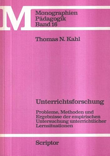 Beispielbild fr Unterrichtsforschung : Probleme, Methoden u. Ergebnisse d. empir. Unters. unterrichtl. Lernsituationen. Thomas N. Kahl, Monographien : Pdagogik , Bd. 16 zum Verkauf von NEPO UG