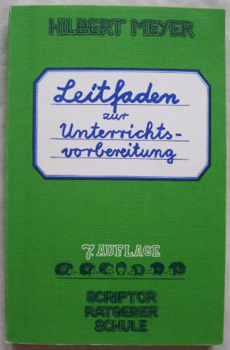 Leitfaden zur Unterrichtsvorbereitung - Meyer, Hilbert, Christa Helsing und Kathrin Strassburg