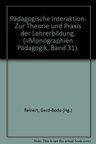 Beispielbild fr Pdagogische Interaktion : zur Theorie u. Praxis d. Lehrerbildung. zum Verkauf von CSG Onlinebuch GMBH