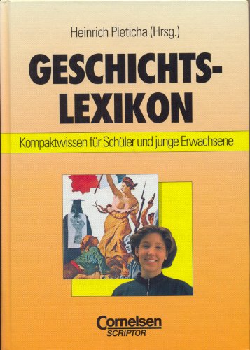 Geschichtslexikon. Kompaktwissen fÃ¼r SchÃ¼ler und junge Erwachsene (9783589208784) by Heinrich Pleticha