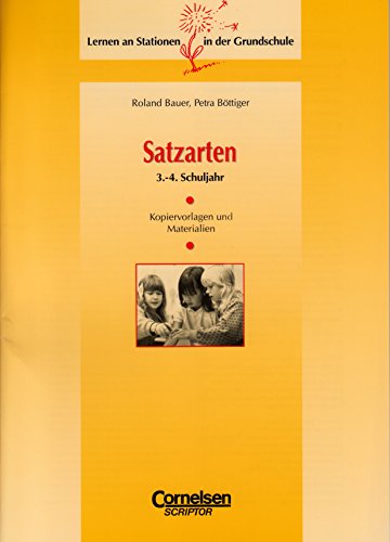 Lernen an Stationen in der Grundschule, Kopiervorlagen und Materialien, Satzarten - Böttiger, Petra; Bauer, Roland.