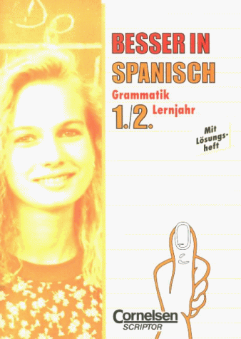 Besser in Spanisch, Grammatik, 1./2. Lernjahr - Klaczko-Gaeth, Nadia, Lemke, Heike