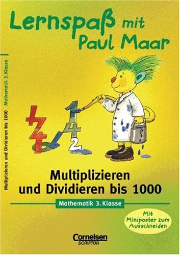 Imagen de archivo de Lernspa mit Paul Maar: Multiplizieren und Dividieren bis 1000 (Mathematik 3. Klasse) Mit Miniposter zum Ausschneiden a la venta por Antiquariat Smock