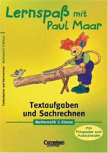 Imagen de archivo de Lernspa mit Paul Maar: Textaufgaben und Sachrechnen (Mathematik 3. Klasse) Mit Miniposter zum Ausschneiden a la venta por Antiquariat Smock