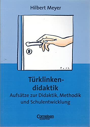 Beispielbild fr Praxisbuch Meyer: Trklinkendidaktik: Aufstze zur Didaktik, Methodik und Schulentwicklung zum Verkauf von medimops