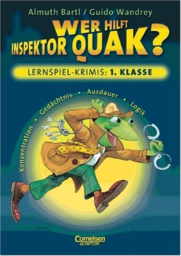 Wer hilft Inspektor Quak? Lernspiel-Krimis 1. Klasse - Bartl, Almuth, Wandrey, Guido