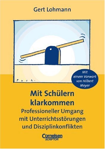 9783589216338: Mit Schlern klarkommen. Professioneller Umgang mit Unterrichtsstrungen und Disziplinkonflikten