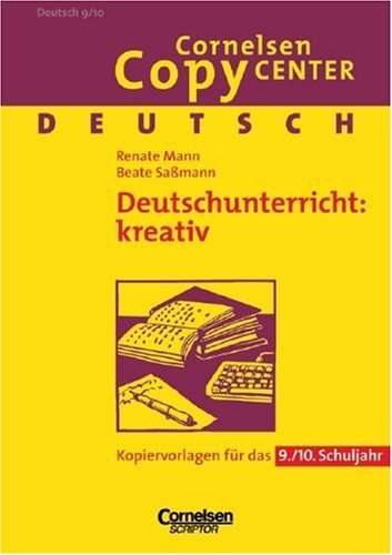 Beispielbild fr Cornelsen Copy Center: Deutschunterricht: kreativ (vergriffen): Deutsch fr das 9./10. Schuljahr. Kopiervorlagen zum Verkauf von medimops