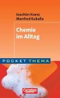 Pocket Thema: Chemie im Alltag - Kranz, Joachim und Manfred Kuballa Dr.