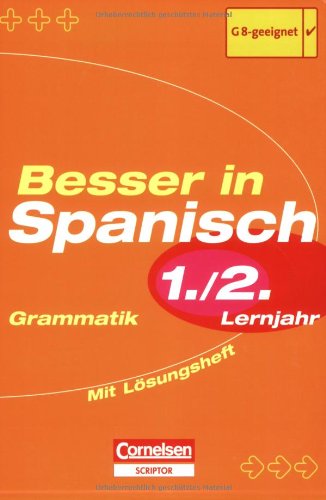 Besser in Spanisch - Neubearbeitung: Besser in Spanisch. Grammatik 1./2. Lernjahr. Übungsbuch - Klaczko-Gaeth, Nadia, Lemke, Heike