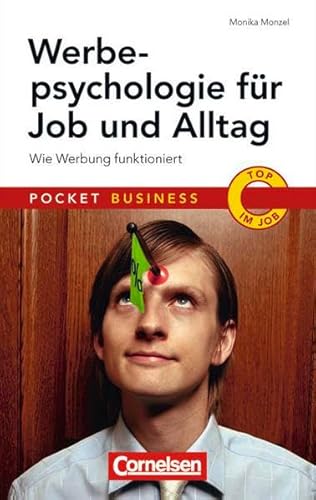 Werbepsychologie für Job und Alltag : wie Werbung funktioniert / Monika Monzel / Pocket Business Top im Job - Monzel, Monika