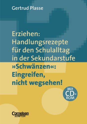 Beispielbild fr Erziehen: Handlungsrezepte fr den Schulalltag in der Sekundarstufe: "Schwnzen": Eingreifen, nicht wegsehen!: Themenband mit CD-ROM zum Verkauf von medimops