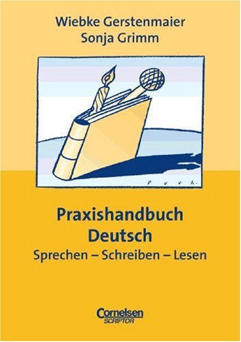 Praxishandbuch Deutsch. Sprechen - Schreiben - Lesen - Wiebke Gerstenmaier